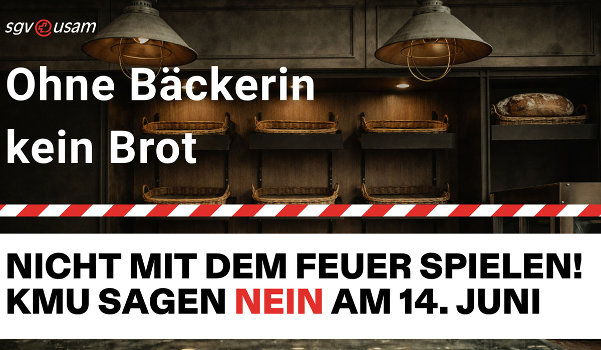 Volksinitiative «Keine 10 Mio. Schweiz» | Ohne Bäckerin, kein Brot - Nicht mit dem Feuer spielen! KMU sagen Nein am 14. Juni.