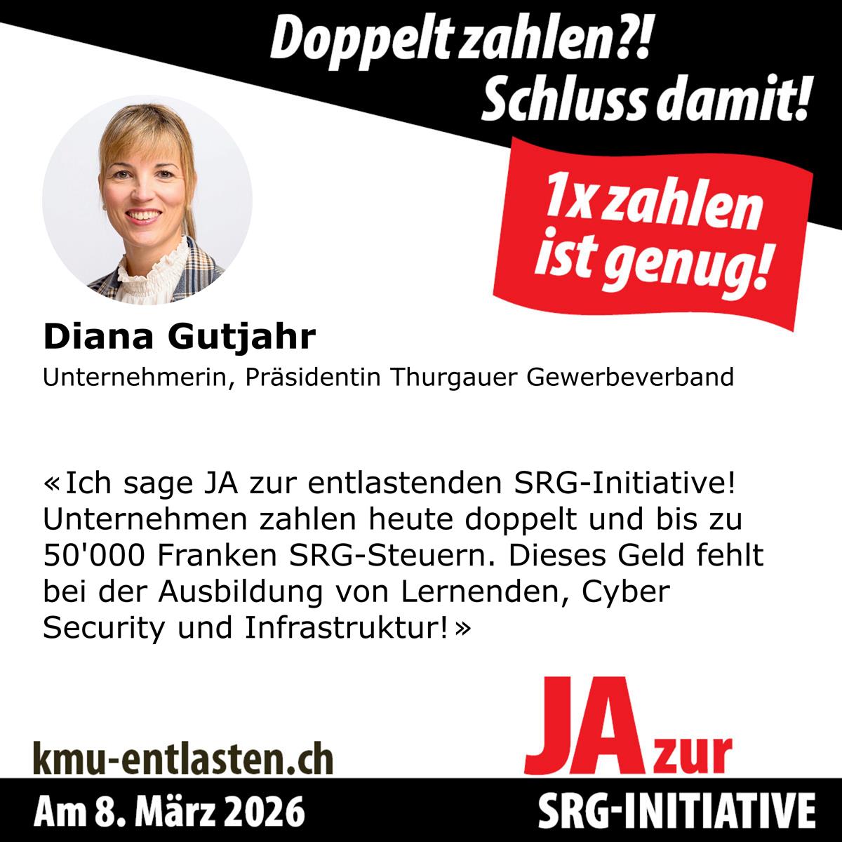 1 x zahlen ist genug: Am 08.03.2026 JA zur entlastenden SRG-Initiative! - SVP-Nationalrätin Diana Gutjahr, Unternehmerin und Präsidentin Thurgauer Gewerbeverband